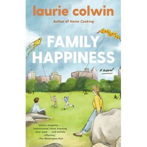 Family Happiness -- Laurie Colwin